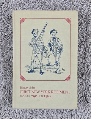 History of the First New York Regiment 1775-1783 TW Egly Jr. American Revolution - Image 1 of 4