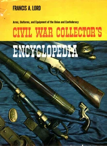 CIVIL WAR COLLECTORS ENCYCLOPEDIA HBDJ ARMS_UNIFORMS_EQUIPMENT_UNION_CONFEDERAT - Picture 1 of 12