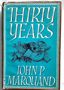 Thirty Years by John P Marquand 1955 Stories and Articles - Picture 1 of 2