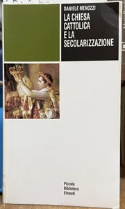 (Religione) D. Menozzi - LA CHIESA CATTOLICA E LA SECOLARIZZAZIONE - I EDIZIONE - Imagen 1 de 1