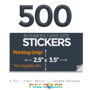 500 Business Card-sized Vinyl STICKERS; PRINT Only + FREE Shipping (2.5"x 3.5") - Picture 1 of 1