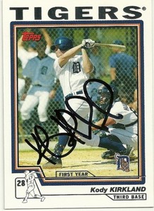 2004 Topps KODY KIRKLAND Signed Card autograph TIGERS RC POCATELLO, ID