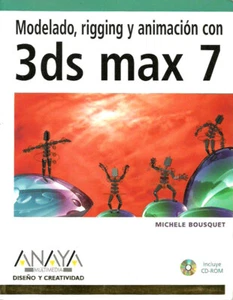 Modelado, rigging y animación con 3ds Max 7 de Michele Bousquet. Incluye cd-rom  - Imagen 1 de 3