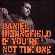 If You're Not the One, Bedingfield, Daniel, Good Enhanced,Import,Maxi,Single