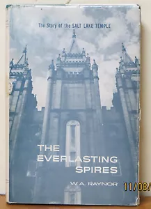 The Everlasting Spire - Story of the Salt Lake Temple by W.A. Raynor HB - Imagen 1 de 1