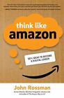 Think Like Amazon: 50 1/2 Ideas To Become A Digital Leader By Rossman New..