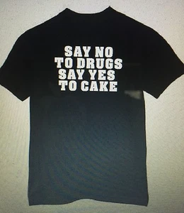 t-shirt Say No to Drugs Yes Cake custom made 2 order funny Lover cupcake - Picture 1 of 12