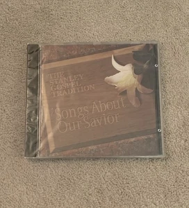 The Stanley Gospel Tradition Songs About Our Savior CD *Brand New, Sealed* - Picture 1 of 3
