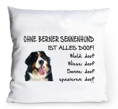 ADRILEO Kissenbezug 40x40cm "Ohne Berner Sennenhund ist alles doof!" Hund Fun Deko