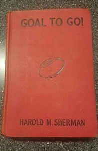 Goal to Go by Harold M. Sherman. Antiquarian/Vintage 1931. Football Youth - Imagen 1 de 7