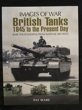 British Tanks - 1945 to the Present Day - 128 pages, 150 photographs