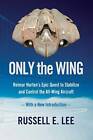 Only the Wing: Reimar Hortens Epic Quest to Stabilize and Control the Al - GOOD