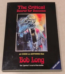 The Critical Secret For Success By Bob Long (2010, Trade Paperback) Chess RARE - Picture 1 of 19