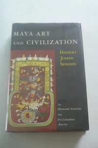 Maya Art and Civilization by Herbert J Spinden (Hardcover, 1957) - Picture 1 of 9