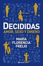 DECIDIDAS - Maria Florencia Freijo - Planeta