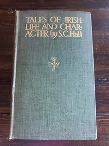 Tales Of Irish Life And Character (Mrs. S.C. Hall - 1913), Vintage - Picture 1 of 5