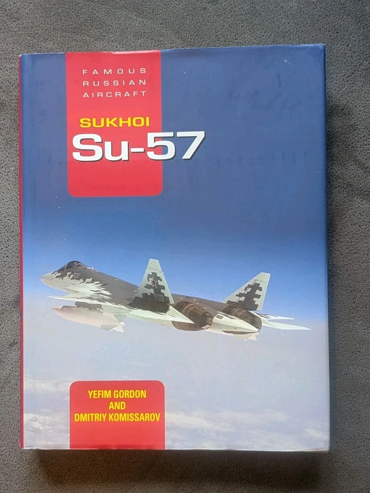  Famous Russian Aircraft Sukhoi Su-57  Yefim Gordon Hardback Book - Image 1 of 4