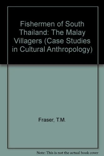 FISHERMEN OF SOUTH THAILAND: THE MALAY VILLAGERS By Thomas M. Fraser *Excellent* - Image 1 of 1