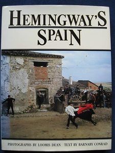 HEMINGWAY'S SPAIN - SIGNED by BARNABY CONRAD - Photos by LOOMIS DEAN 1st Ed. - Picture 1 of 1