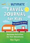 The Ultimate Travel Journal For Kids: Awesome Activities for Your Adv - GOOD