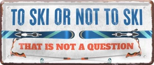 ''To ski or not ski'' 28x12cm Blechschild - Imagen 1 de 5