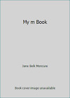 My m Book by Jane Belk Moncure