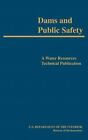 Dams and Public Safety (A Water Resources Technical Publication)