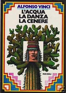 Vinci Alfonso L'Acqua la Danza la Cenere. - Foto 1 di 1