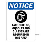 Face Shields Goggles With Symbol OSHA Notice Sign Metal Plastic Decal