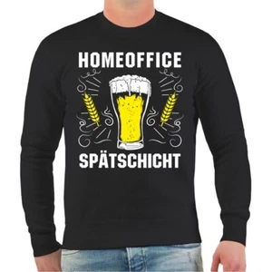Sweatshirt Homeoffice Spätschicht alkohol bier prost saufen party feiern trinken - Bild 1 von 2