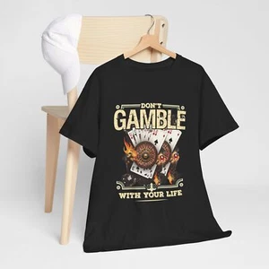 Don't Gamble With Your Life Tee, Unisex Cotton T-Shirt, Casual Wear, Gift for - Picture 1 of 67
