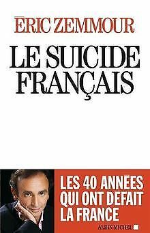Le suicide français - Ces quarante années qui ont défait... | Buch | Zustand gut>