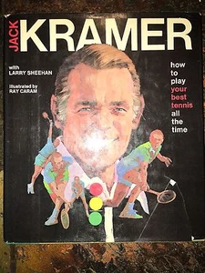HOW TO PLAY YOUR BEST TENNIS - JACK KRAMER SIGNED FIRST EDITION JSA COA - Imagen 1 de 4