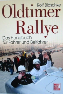 Oldtimer Rallye - Das Handbuch für Fahrer und Beifahrer Rolf Blaschke Buch NEU! - Imagen 1 de 1