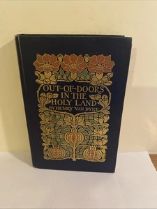 Out of Doors In The Holy Land by Henry Van Dyke~Antique 1908 Jerusalem Travel HC - Picture 1 of 13