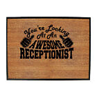 Youre Looking At An Awesome Receptionist - Bar Man Cave Novelty Door Mat Doormat