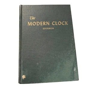 The Modern Clock Time Keeping Mechanism And Repair 1950 By Ward L Goodrich - Picture 1 of 5