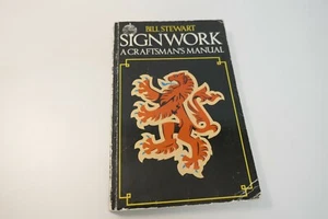 Signwork a Craftsman's Manual by Bill Stewart Paperback - Imagen 1 de 6