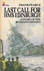 Last Call for H. M. S. "Edinburgh": A S... by Pearce, Frank Paperback / softback
