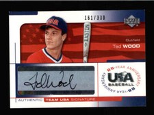TED WOOD 2004 UPPER DECK USA BASEBALL 25TH ANNIVERSARY AUTO #161/330 BC3594