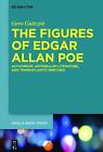 The Figures Of Edgar Allan Poe Authorship Antebellum Literature And Transatla