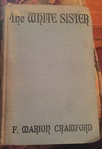 1913 ~The White Sister by F. Marion Crawford : Illus. Photoplay Book, Henry King - Picture 1 of 5