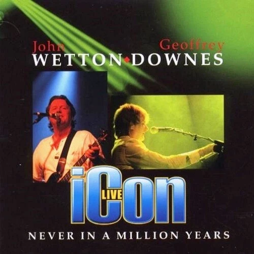 WETTON / DOWNES - Icon Live - Never In A Million Years CD - Bild 1 von 1