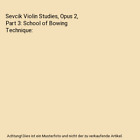 Sevcik Violin Studies, Opus 2, Part 3: School of Bowing Technique, Otakar Sevcik