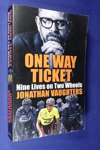 ONE WAY TICKET Jonathan Vaughters NINE LIVES ON TWO WHEELS Cycling Bio Large Pb - Bild 1 von 12