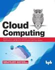 Cloud Computing: Master The Concepts, Architecture And By Kamal Kant Hiran New