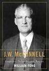 J.W. McConnell: Financier, Philanthropist, Patriot, Fong, William, Very Good Boo
