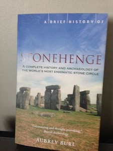 A Brief History of Stonehenge : A Complete History and Archaeology of the... - Picture 1 of 1