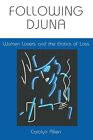 Following Djuna: Women Lovers And The Erotics Of Loss (Theories