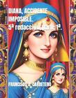 Diana, Accidente Imposible. Quinta Redaccin, Primera Parte. By Francisco Javier